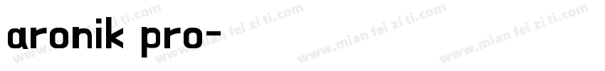 aronik pro字体转换
